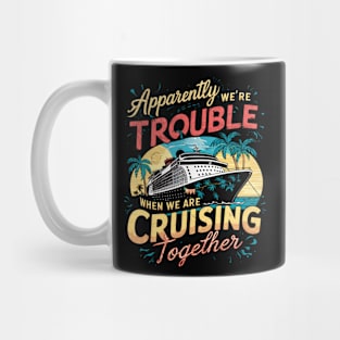 I Love It When We Are Cruising Together Cruise Mug